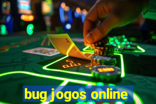 bug jogos online